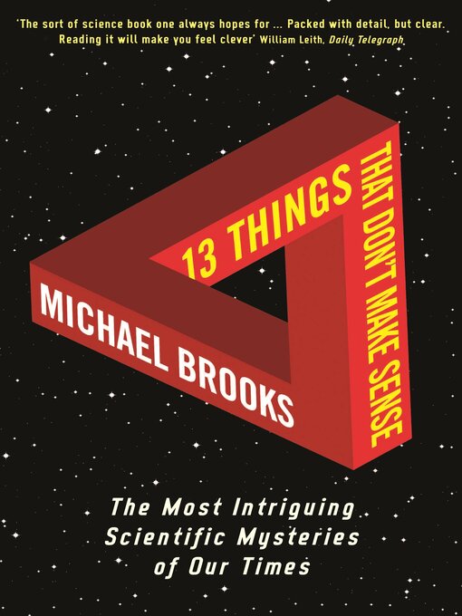 Title details for 13 Things That Don't Make Sense by Michael Brooks - Available
